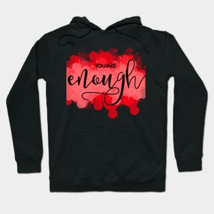 you are enough Hoodie